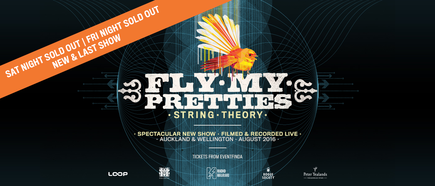 Fly My Pretties - String Theory - Auckland