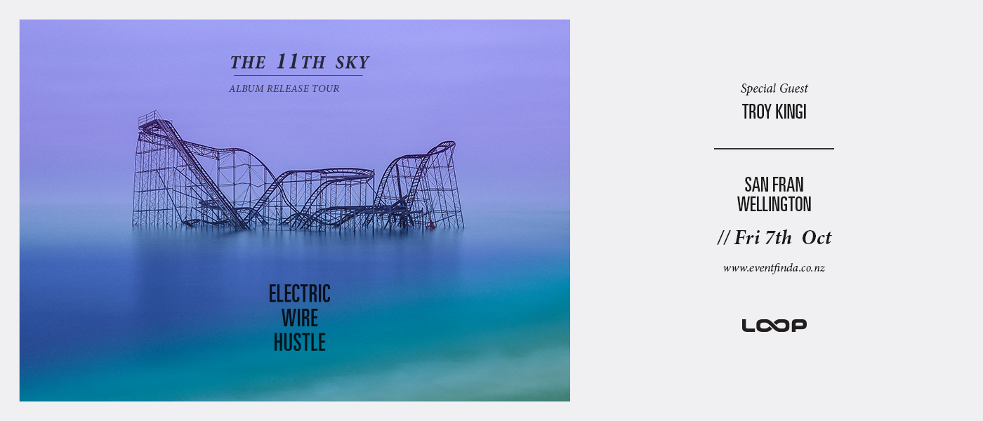 Electric Wire Hustle Wellington Release w/ Troy Kingi
