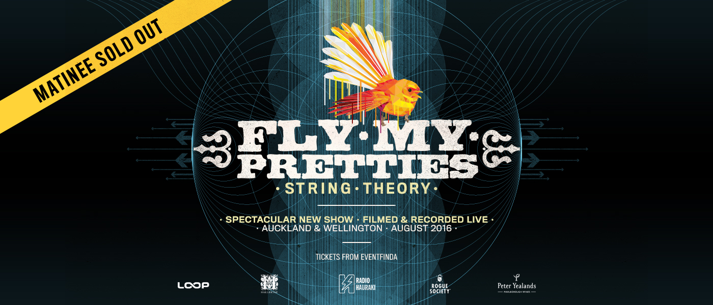 Fly My Pretties - String Theory - Wellington Matinee