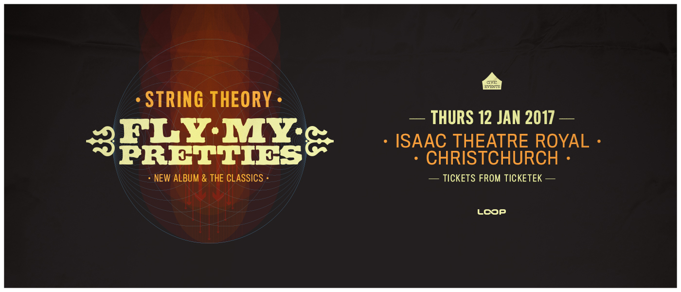 Fly My Pretties - Christchurch, Isaac Theatre Royal