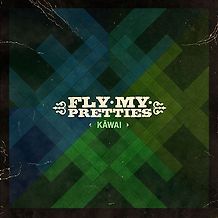 Fly My Pretties & AJA - Kāwai