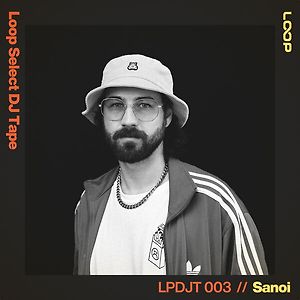 Loop Select DJ Tape 003 - Sanoi
