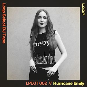 Loop Select DJ Tape 002 - Hurricane Emily