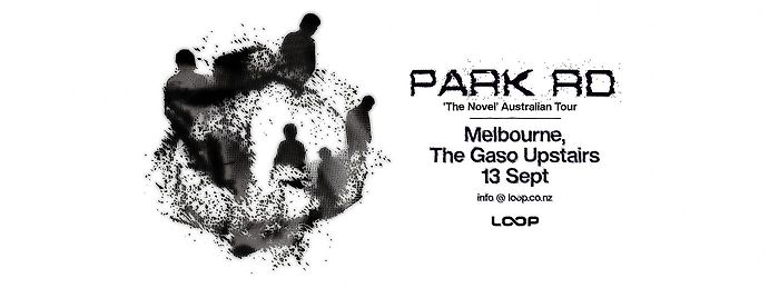 PARK RD ‘The Novel’ Album Release Tour - Melbourne