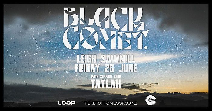 Black Comet @ Leigh Sawmill - 26 June 2026
