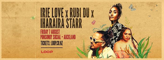 Irie Love x Iharaira Starr x Rubi Du - Auckland