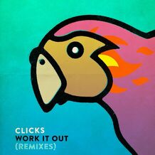 Clicks Drop Two Remixes for Work It Out