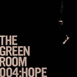 The Green Room 004: Hope