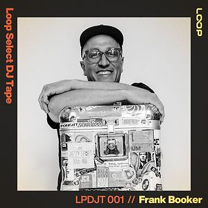  Loop Select DJ Tape 001 - Frank Booker