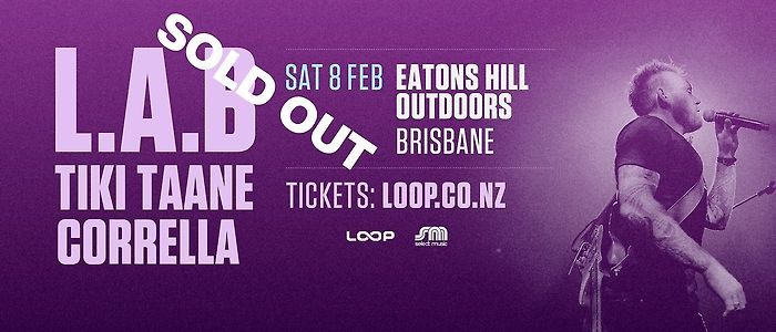 L.A.B, Tiki Taane & Corrella - Brisbane