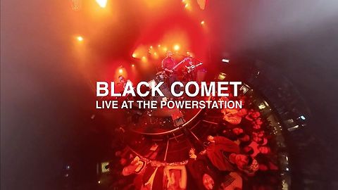  Black Comet - Live at the Powerstation (Full Show)