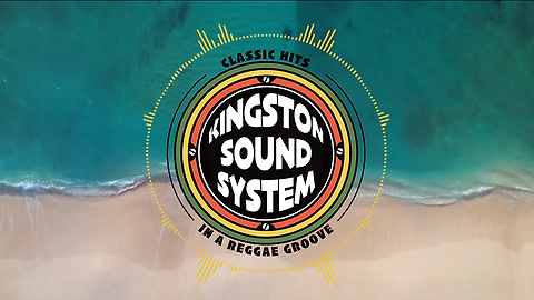 Kingston Sound System - Classic Hits In A Reggae Groove [Playlist]