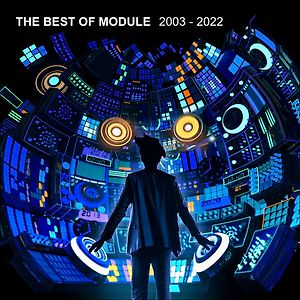 The Best of Module (2003 - 2022)