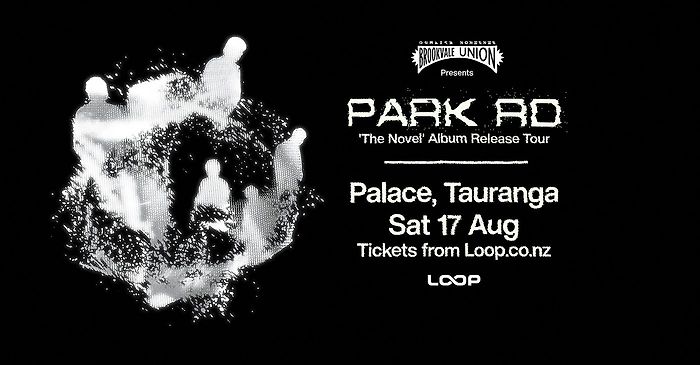 PARK RD ‘The Novel’ Album Release Tour - Tauranga