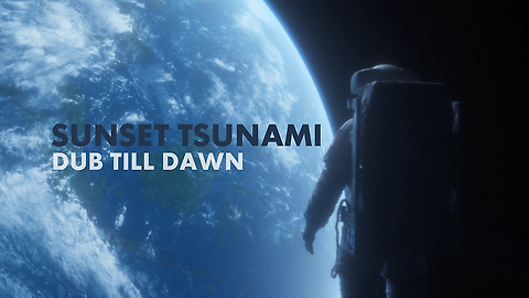 Sunset Tsunami - Dub Till Dawn [Official Music Video]