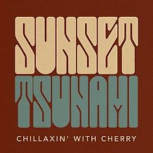 Sunset Tsunami - Chillaxin’ With Cherry
