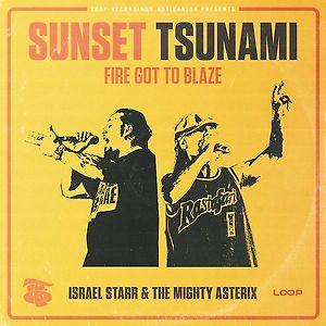 Fire Got To Blaze (with Israel Starr & The Mighty Asterix)