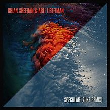 Rhian Sheehan & Arli Liberman - Specular (Zuke Remix)