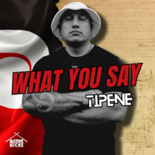 Tipene - What You Say