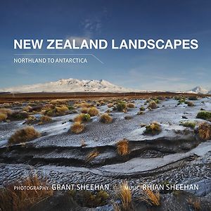 New Zealand Landscapes – Northland to Antarctica 