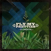 Fly My Pretties - Elemental