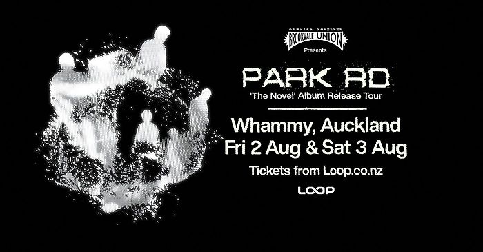 PARK RD ‘The Novel’ Album Release Tour - Auckland (Friday)