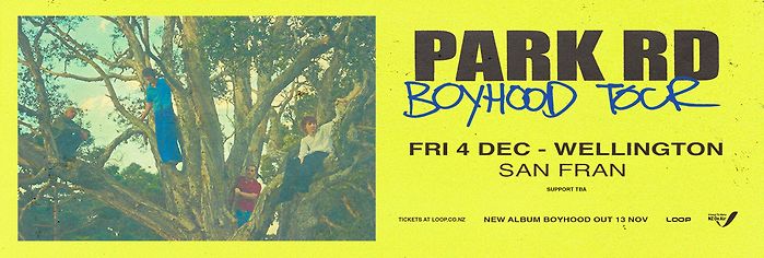 PARK RD - Boyhood Album Release Tour - Wellington