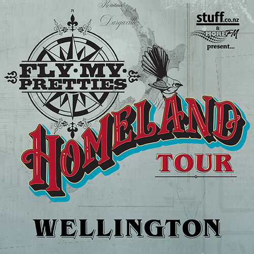 Fly My Pretties - Opera House, Wellington (2 Shows)