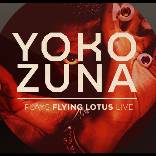 Yoko-Zuna Plays Flying Lotus