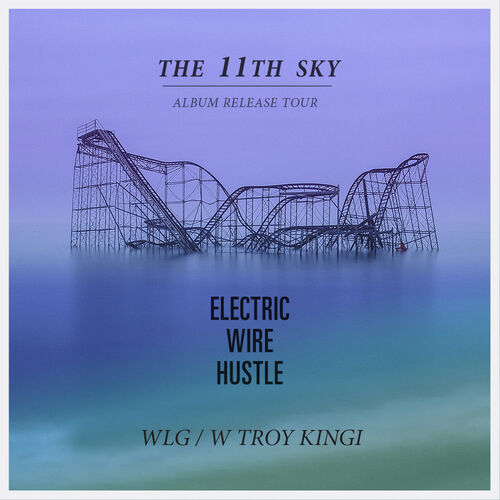 Electric Wire Hustle Wellington Release w/ Troy Kingi