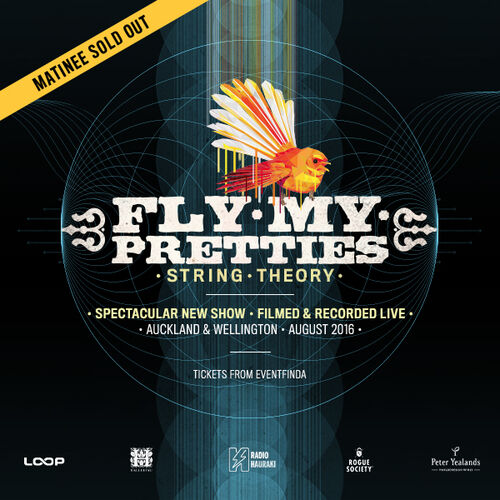 Fly My Pretties - String Theory - Wellington Matinee