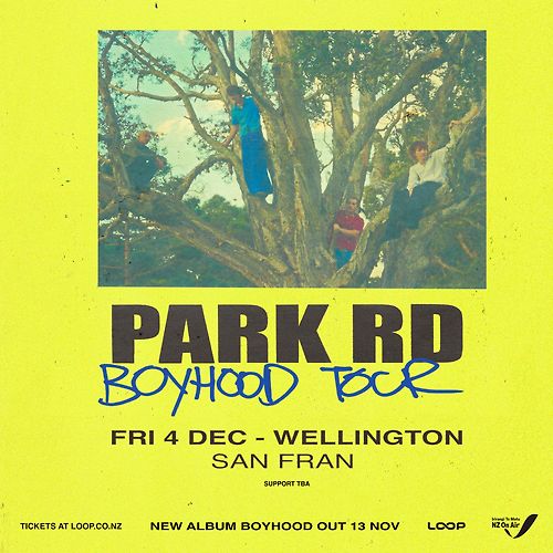 PARK RD - Boyhood Album Release Tour - Wellington