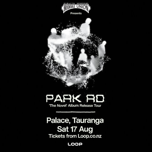  PARK RD ‘The Novel’ Album Release Tour - Tauranga