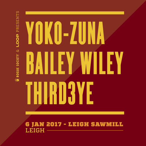 Yoko-Zuna, Bailey Wiley & Third3ye - Leigh Sawmill