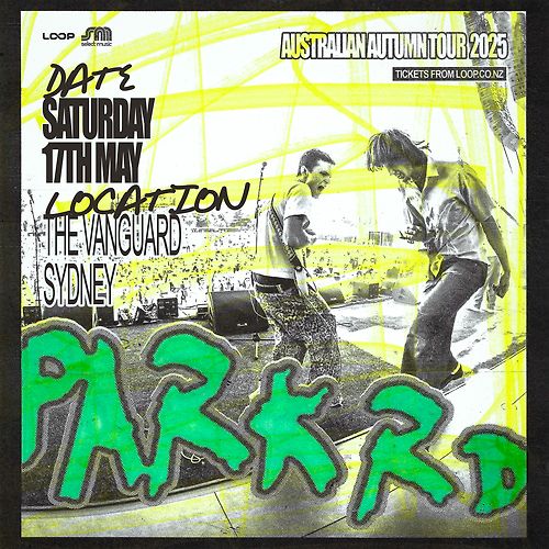 PARK RD Australian Autumn Tour - Sydney • Loop Recordings Aot(ear)oa