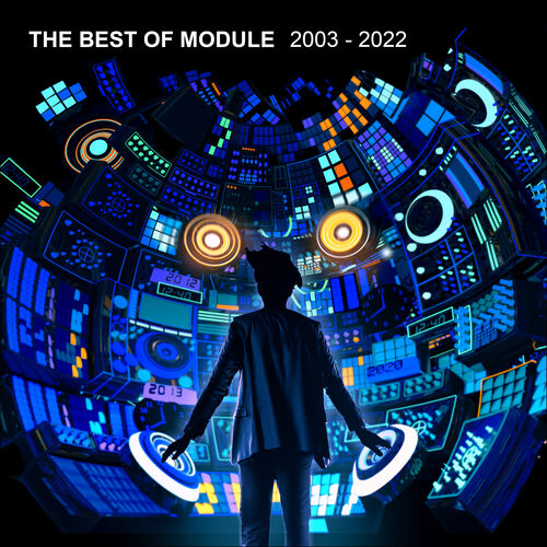 Module makes his return with The Best of Module (2003 - 2022) • Loop ...