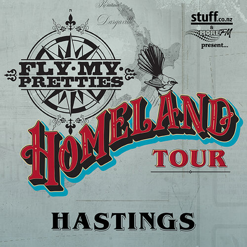 Fly My Pretties - Hawke's Bay Opera House, Hastings