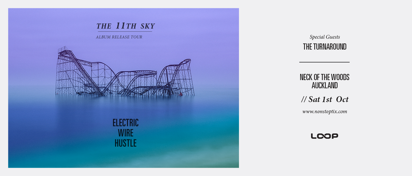 Electric Wire Hustle Auckland Release w/ The Turnaround